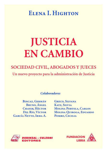 Justicia en Cambio. Sociedad civil, abogados y jueces. Un nuevo proyecto para la administración de justicia.