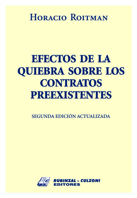 Efectos de la quiebra sobre los contratos preexistentes. 2ª Edición actualizada.
