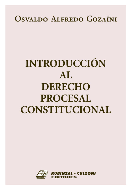 Introducción al Derecho Procesal Constitucional.