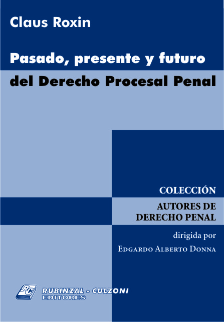 Pasado presente y futuro del Derecho Procesal Penal