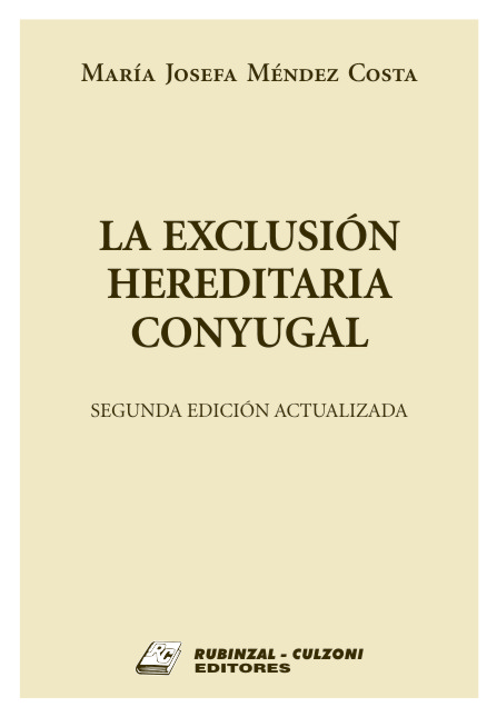 La exclusión hereditaria conyugal. 2ª Edición actualizada.