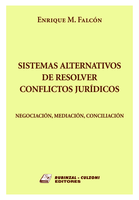 Sistemas alternativos de resolver conflictos jurídicos. Negociación, mediación, conciliación.
