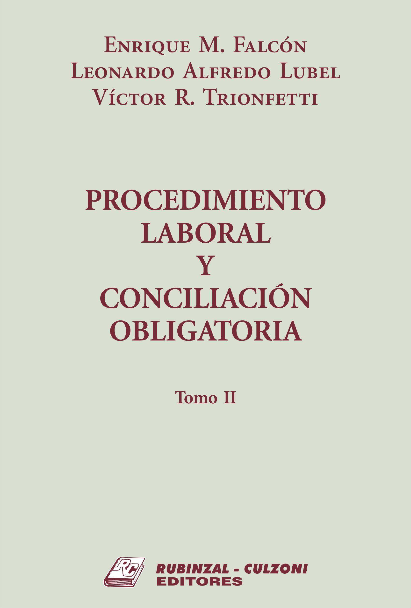 Procedimiento Laboral y Conciliación Obligatoria. - Tomo II.