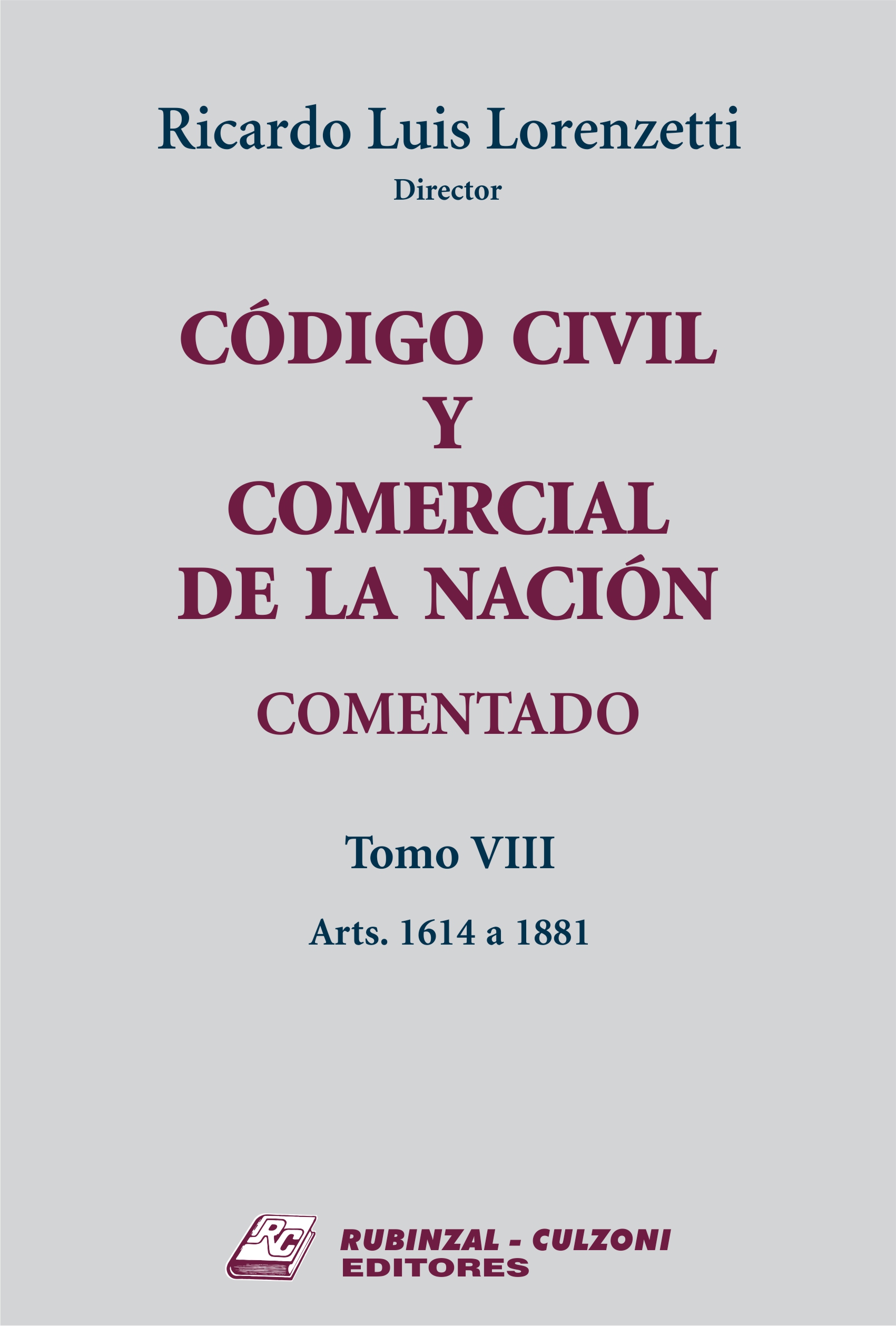 Código Civil y Comercial de la Nación Comentado. - Tomo VIII (Arts. 1614 a 1881)