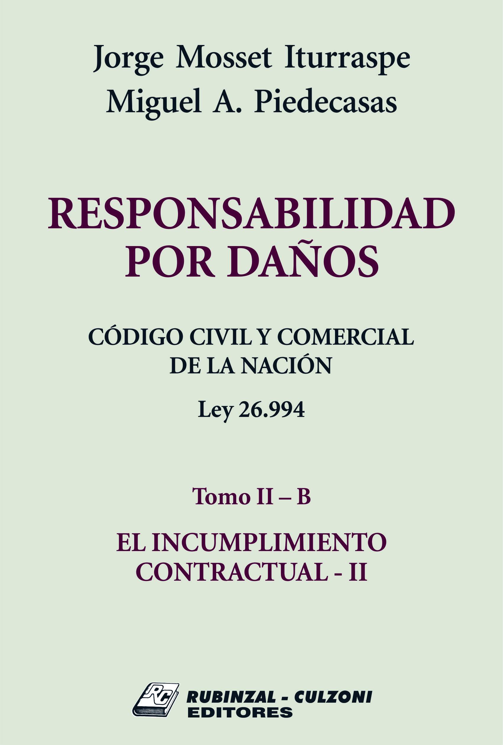 Responsabilidad por Daños. Código Civil y Comercial de la Nación. Ley 26.994 - Tomo II-B. El incumplimiento contractual