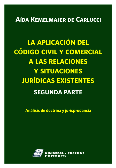 La aplicación del Código Civil y Comercial a las relaciones y situaciones jurídicas existentes - Segunda Parte