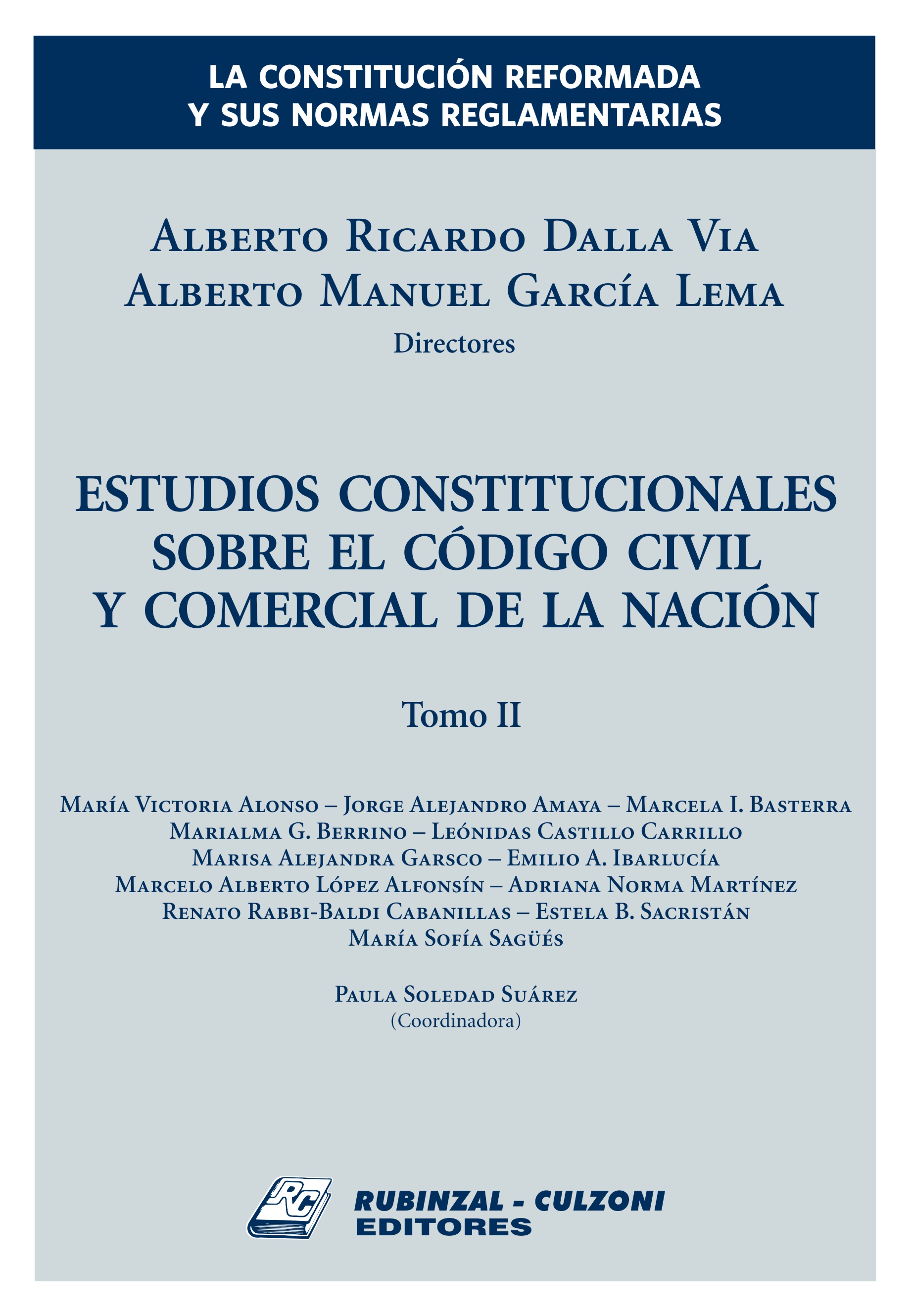 La Constitución reformada y sus normas reglamentarias. Estudios constitucionales sobre el Código Civil y Comercial de la Nación - Tomo II.