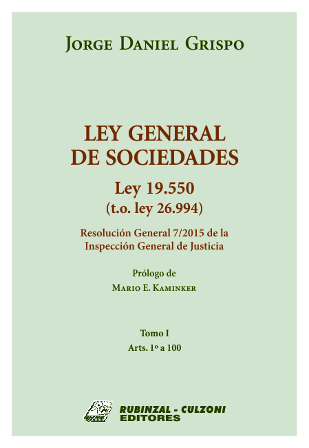 Ley General de Sociedades. Ley 19.550 (t. o. ley 26.994) - Tomo I