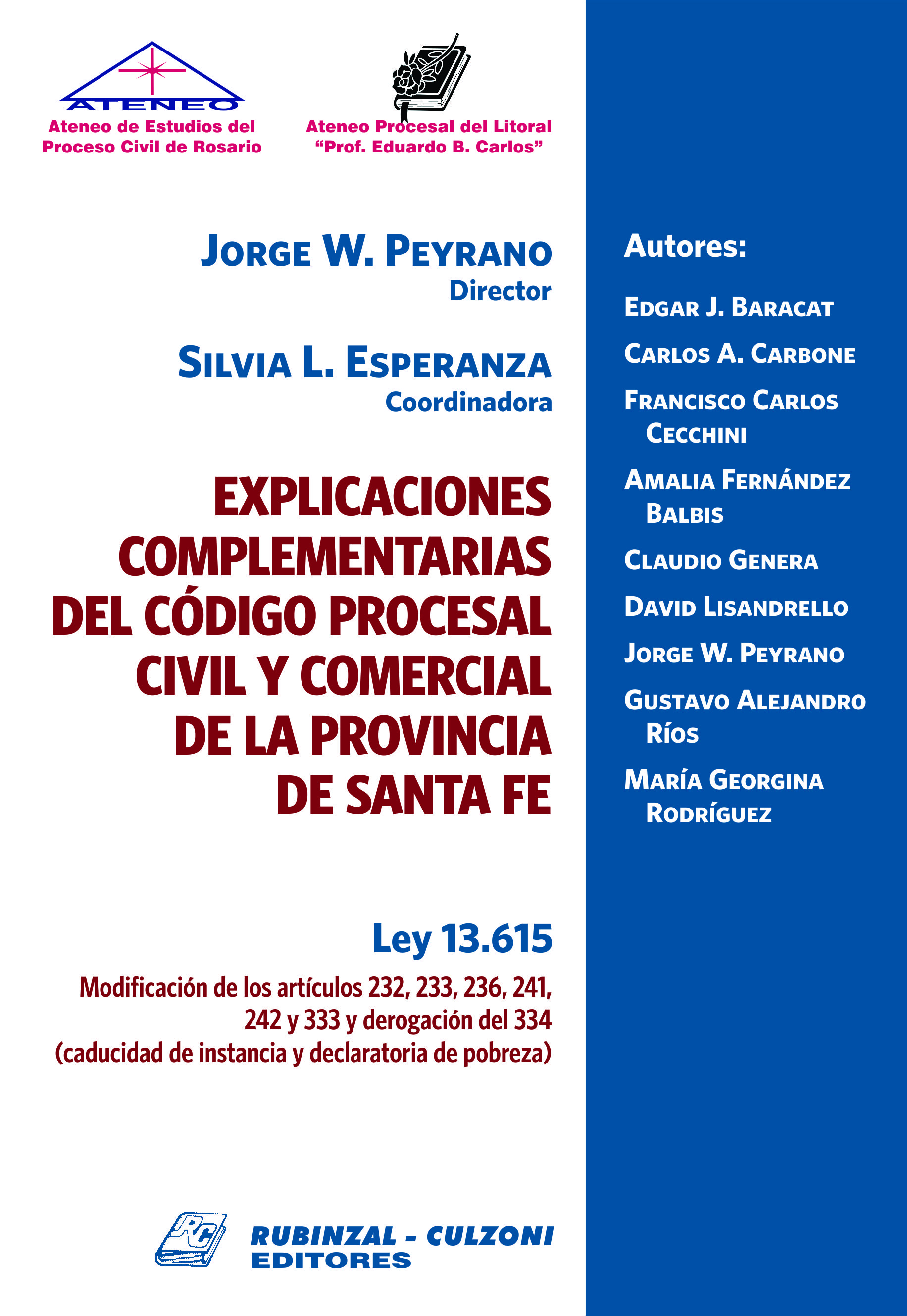 Explicaciones complementarias del Código Procesal Civil y Comercial de la Provincia de Santa Fe. Ley 13615