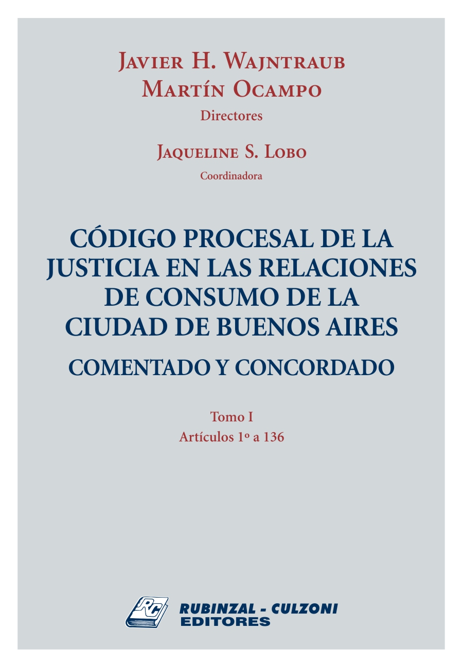 Código Procesal de la Justicia en las Relaciones de Consumo de la Ciudad de Buenos Aires. Comentado y concordado - Tomo I