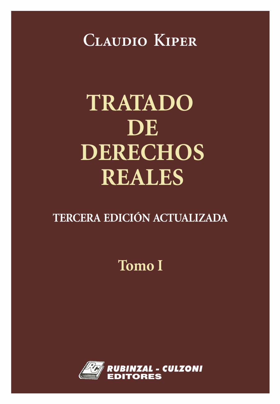 Tratado de Derechos Reales. 3° Edición actualizada - Tomo I