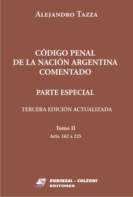Código Penal de la Nación Argentina Comentado. Parte Especial. 3º edición actualizada - Tomo II