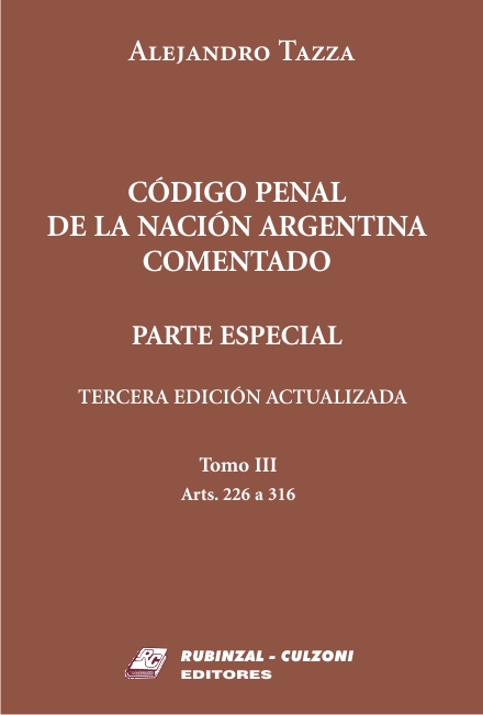 Código Penal de la Nación Argentina Comentado. Parte Especial. 3º edición actualizada - Tomo III