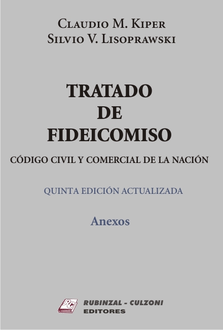 Tratado de Fideicomiso. Código Civil y Comercial. 5ª Edición actualizada - Anexos