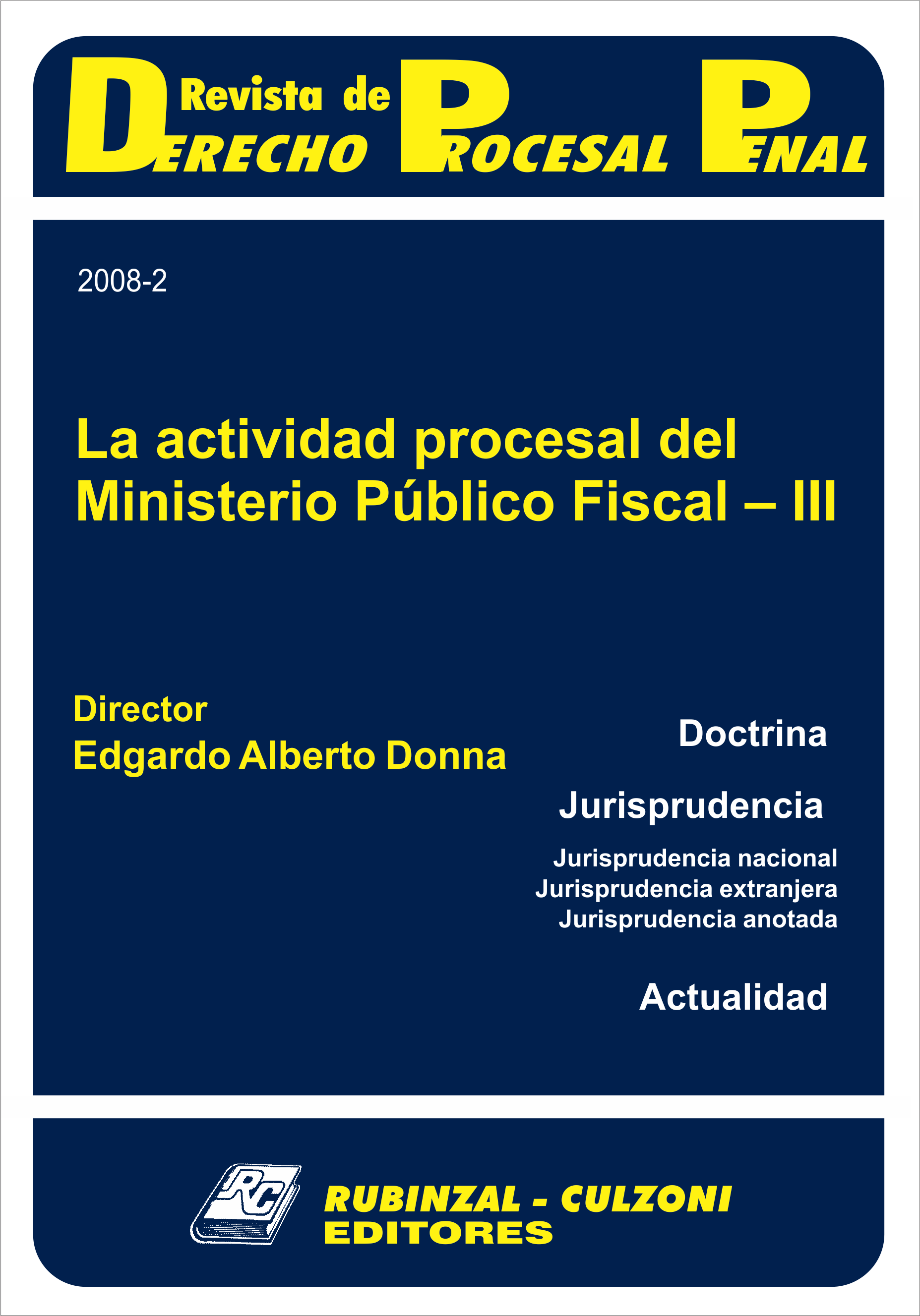 Revista de Derecho Procesal Penal - La actividad procesal del Ministerio Público Fiscal - III.
