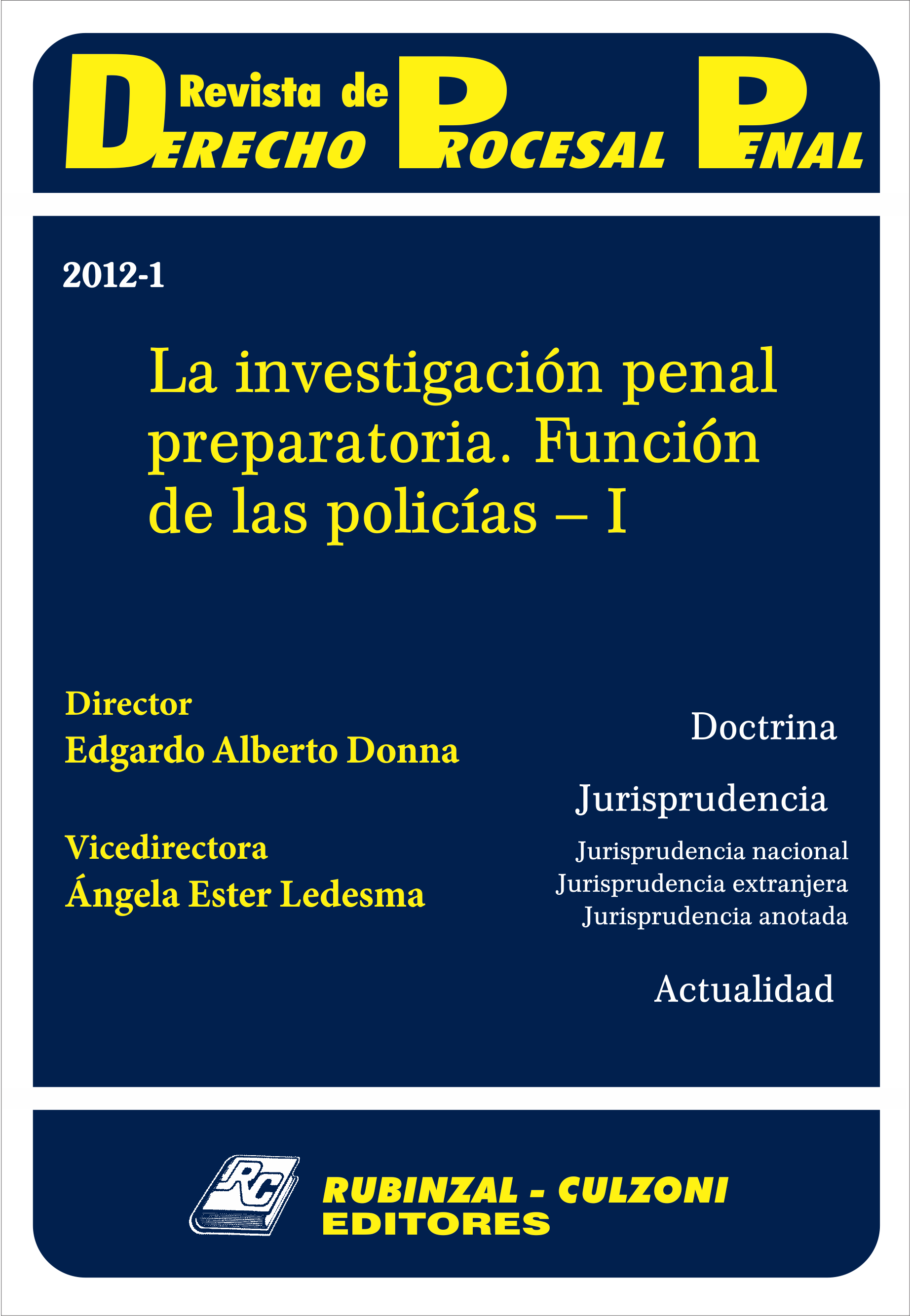 Revista de Derecho Procesal Penal - La investigación penal preparatoria. Función de las policías - I.