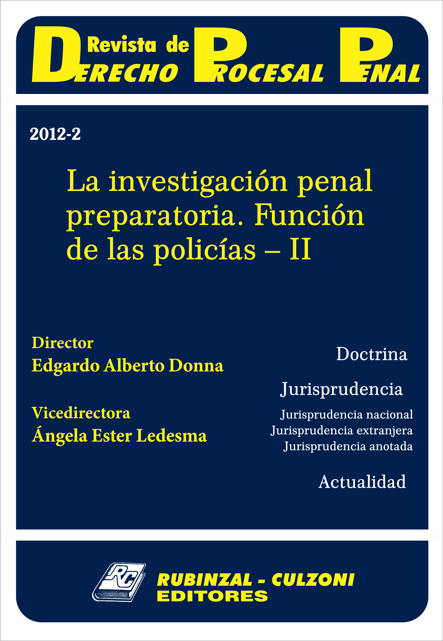 Revista de Derecho Procesal Penal - La investigación penal preparatoria. Función de las policías - II.