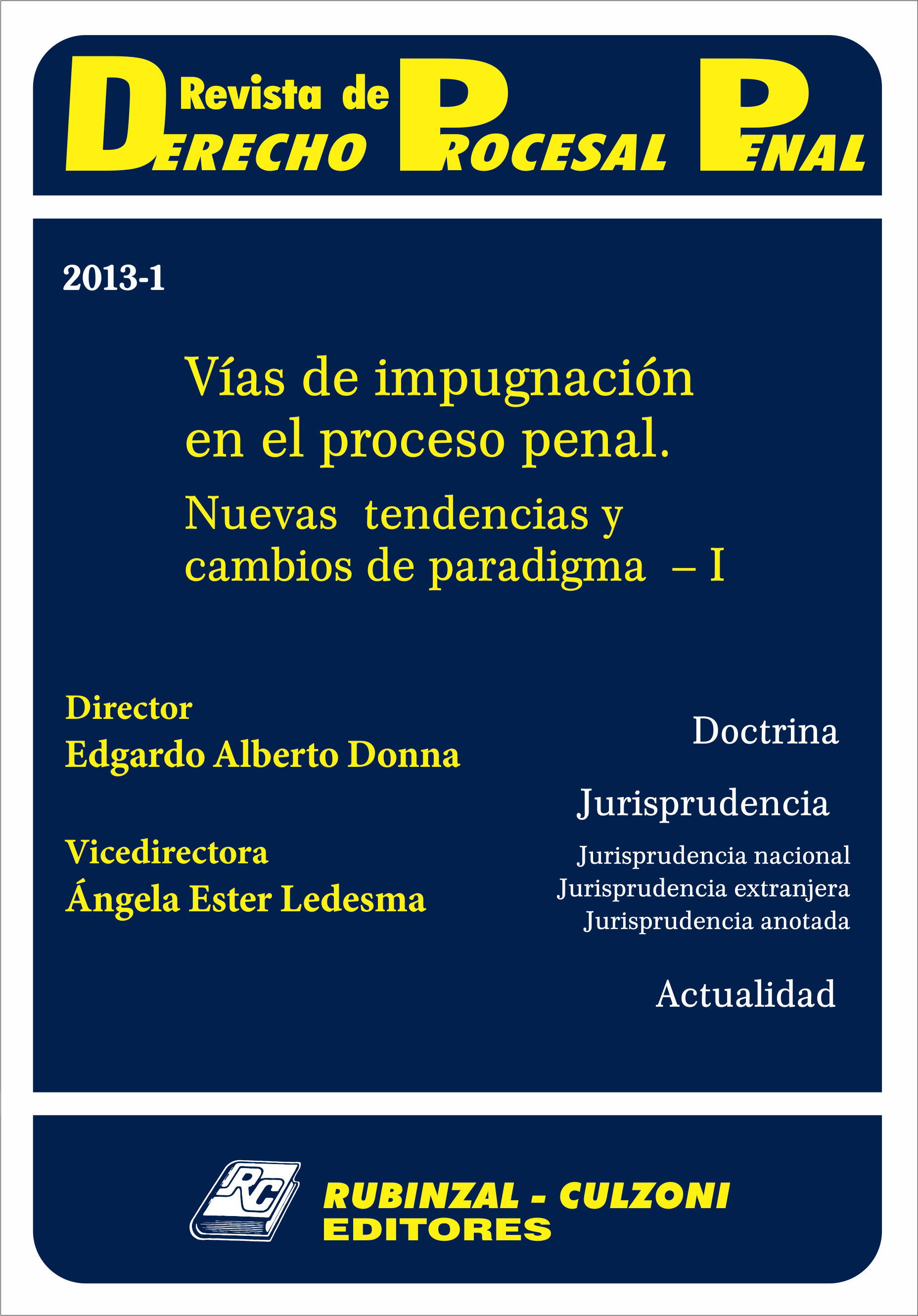 Revista de Derecho Procesal Penal - Vías de impugnación en el proceso penal. Nuevas tendencias y cambios de paradigma - I.