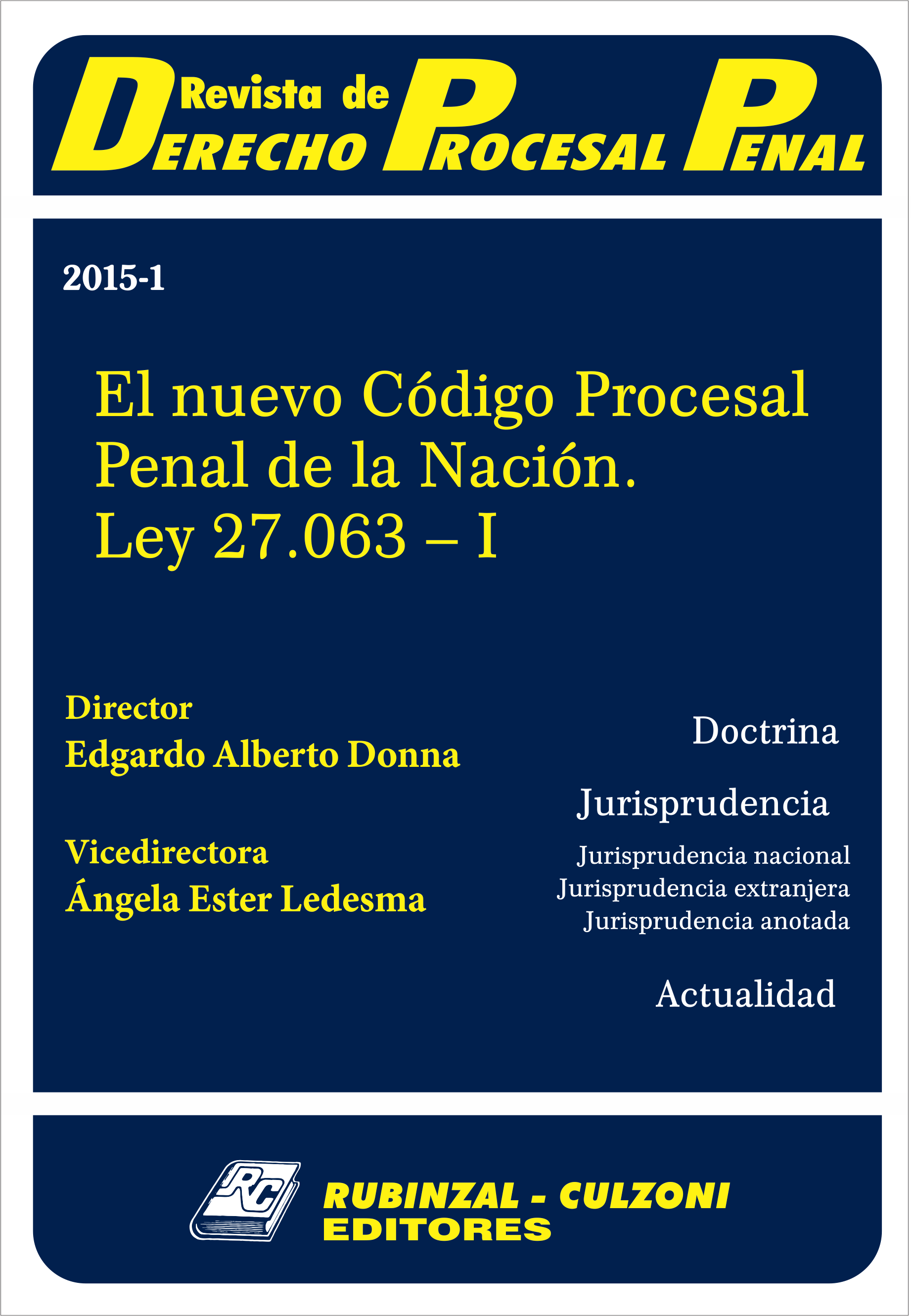 Revista de Derecho Procesal Penal - El nuevo Código Procesal Penal de la Nación. Ley 27.063 - I.