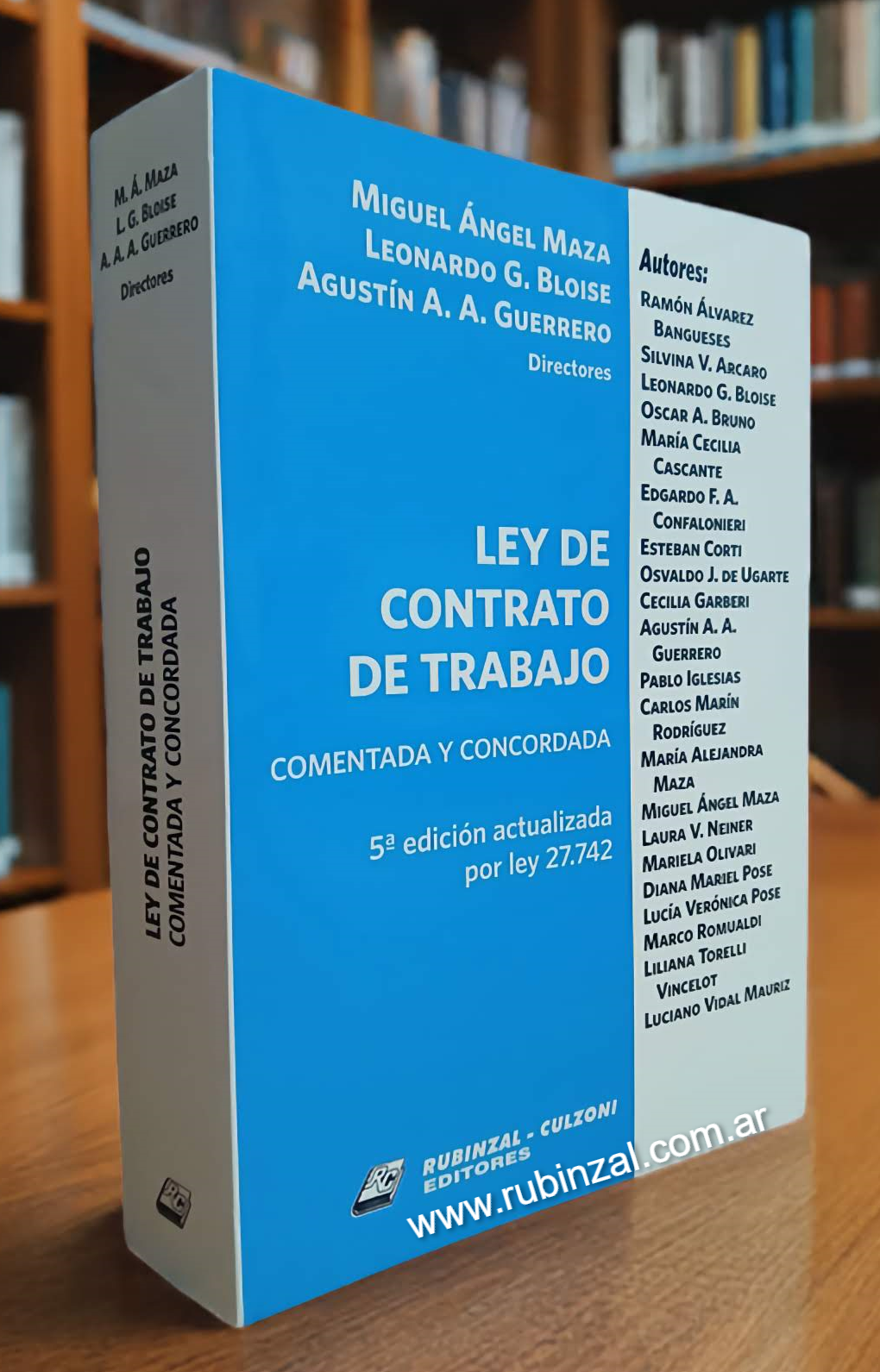 Ley de Contrato de Trabajo. Comentada y concordada (5ª edición actualizada por Ley 27742)