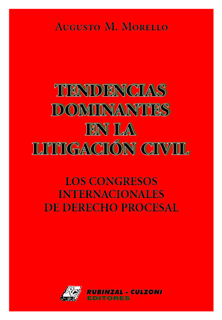 Tendencias dominantes en la Litigación Civil. Los congresos internacionales de Derecho Procesal.