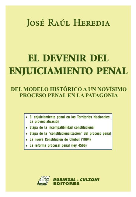 El devenir del enjuiciamiento penal. Del modelo histórico a un novísimo proceso penal en la Patagonia.