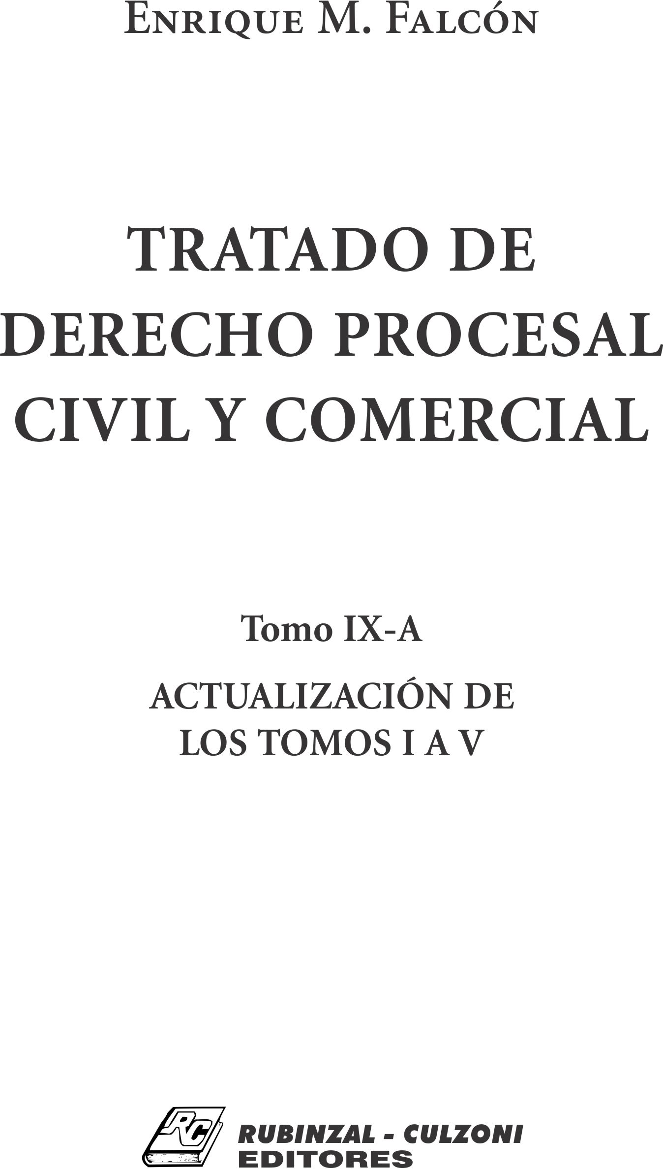 Tratado de Derecho Procesal Civil y Comercial. - Tomo IX-A. Actualización de los tomos I a V.