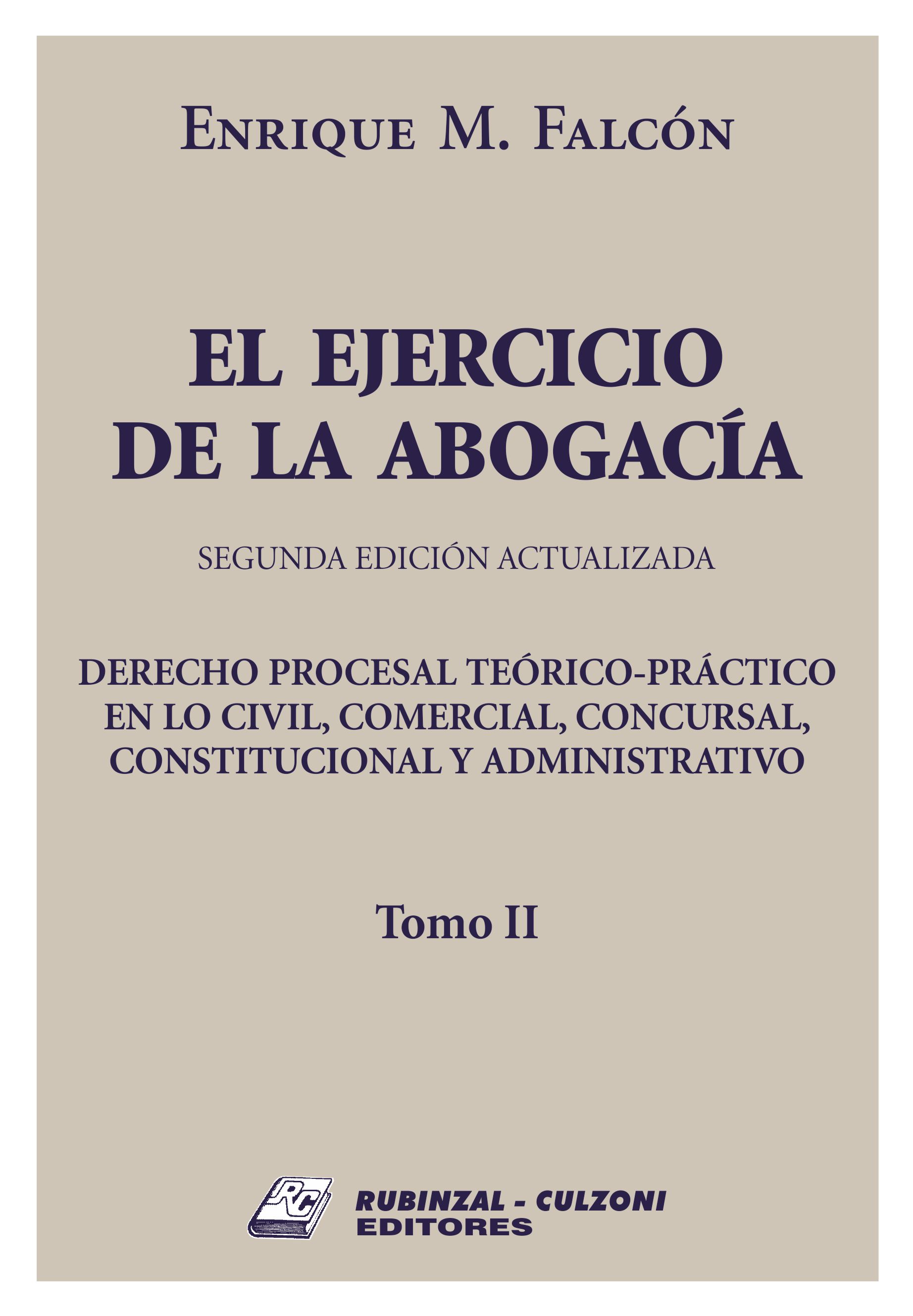 El Ejercicio de la Abogacía. 2ª Edición actualizada. - Tomo II.