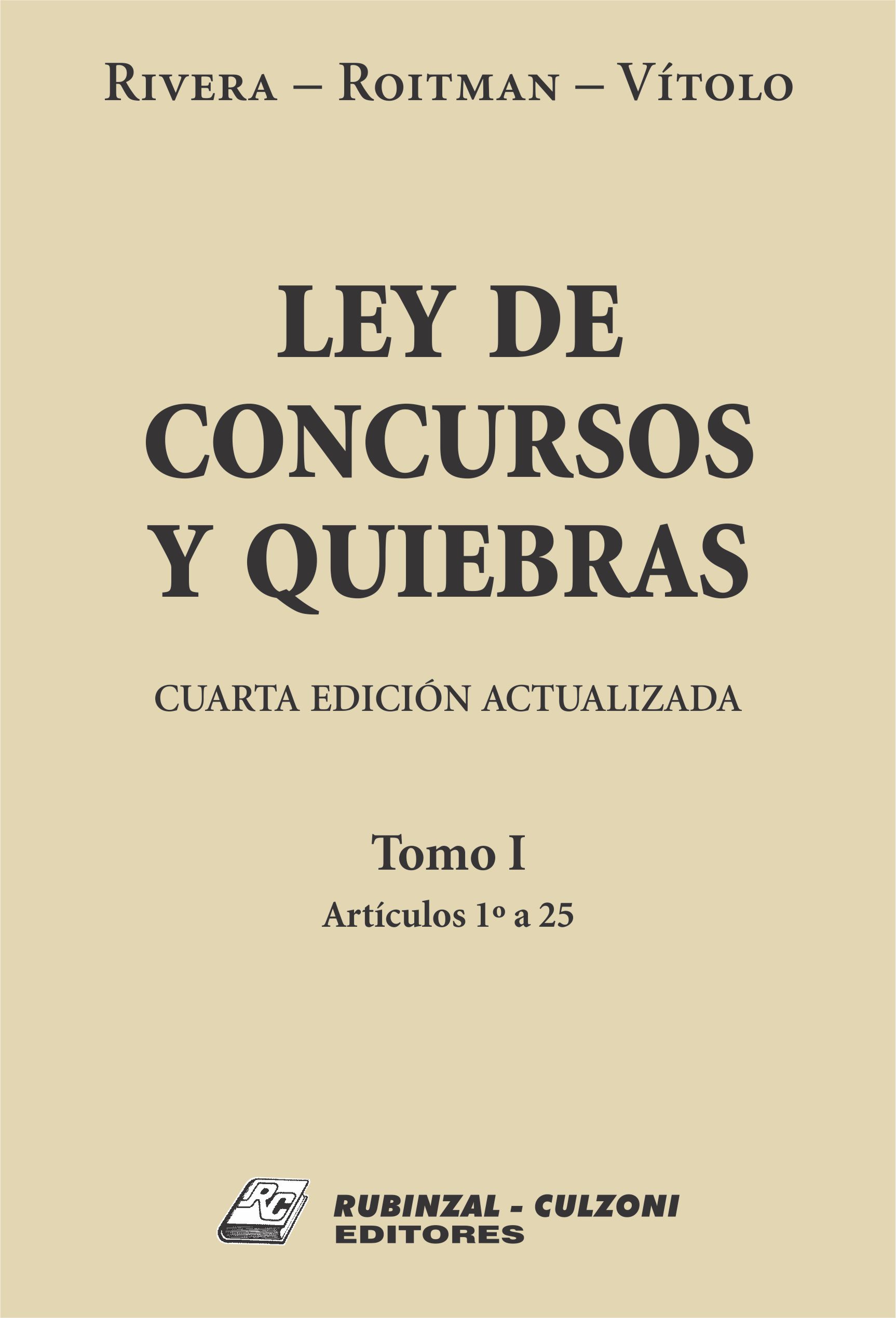 Ley de Concursos y Quiebras. - Tomo I (Artículos 1 a 25). 4ª Edición actualizada.
