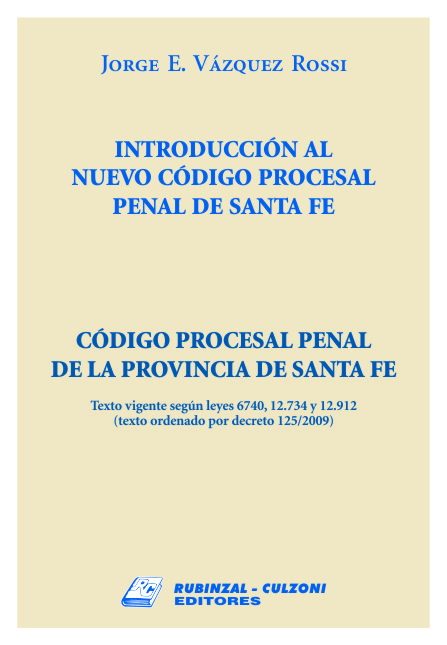 Introducción al nuevo Código Procesal Penal de Santa Fe.