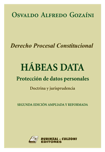 Derecho Procesal Constitucional. Hábeas Data. Protección de datos personales. Doctrina y jurisprudencia. 2ª Edición ampliada y reformada.