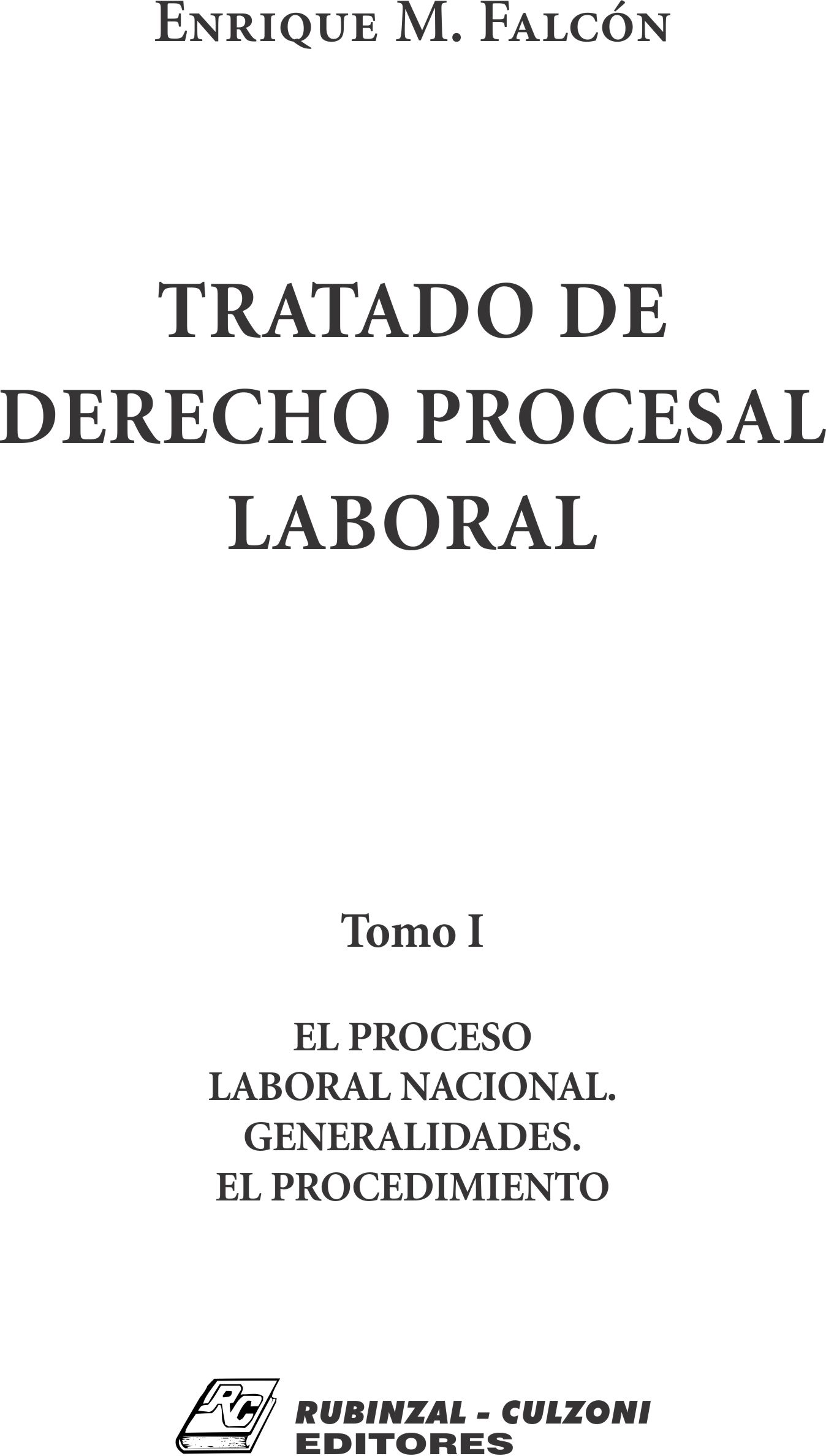 Tratado de Derecho Procesal Laboral. - Tomo I. El proceso laboral nacional. Generalidades. El procedimiento.