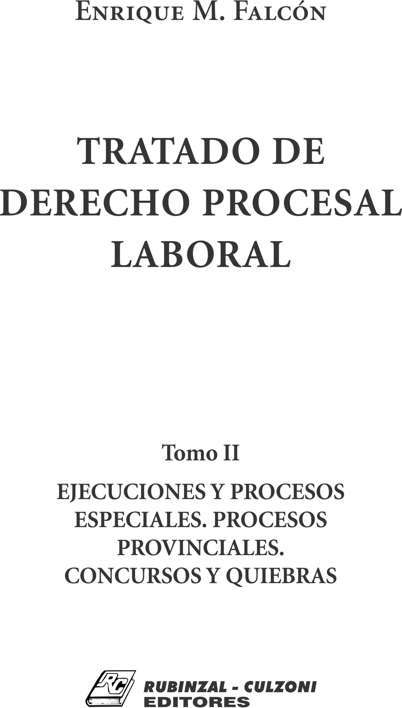 Tratado de Derecho Procesal Laboral. - Tomo II. Ejecuciones y procesos especiales. Procesos provinciales. Concursos y quiebras.