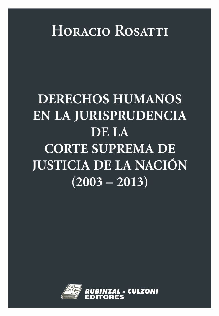 Derechos Humanos en la Jurisprudencia de la Corte Suprema de Justicia de la Nación (2003 - 2013).