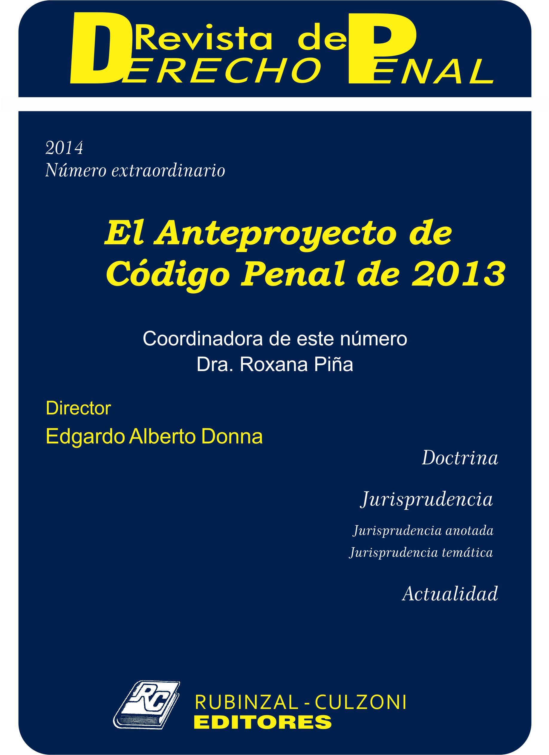 Revista de Derecho Penal - Número Extraordinario. El Anteproyecto de Código Penal de 2013.