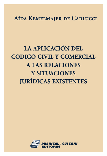 La aplicación del Código Civil y Comercial a las relaciones y situaciones jurídicas existentes - Primera Parte.