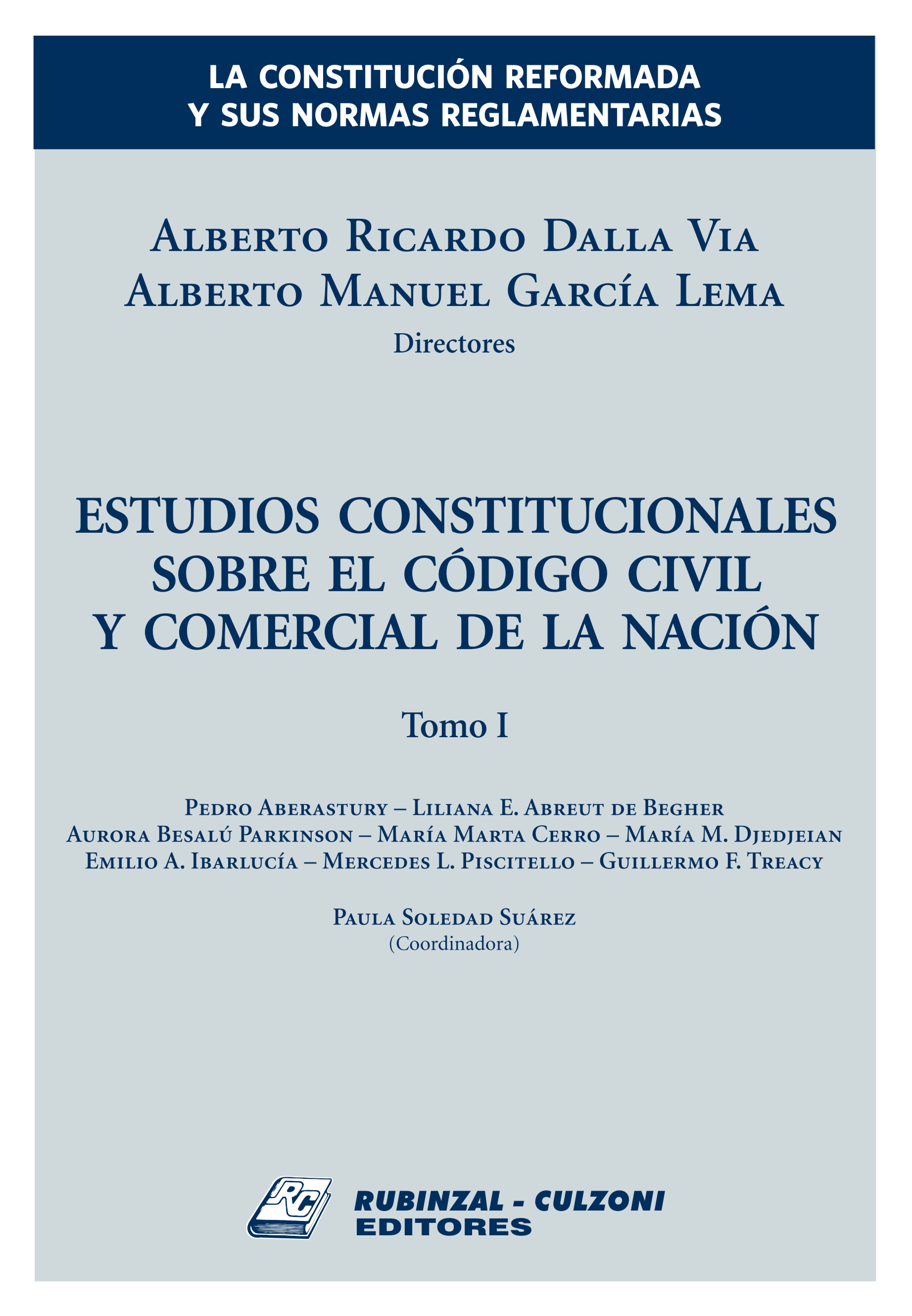 La Constitución reformada y sus normas reglamentarias. Estudios constitucionales sobre el Código Civil y Comercial de la Nación - Tomo I.