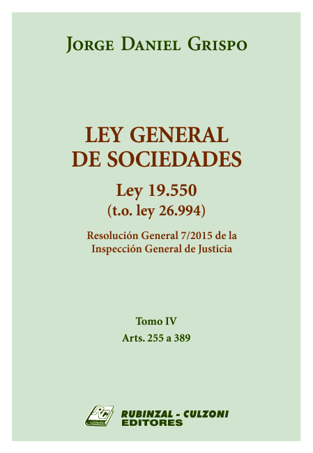 Ley General de Sociedades. Ley 19.550 (t. o. ley 26.994) - Tomo IV