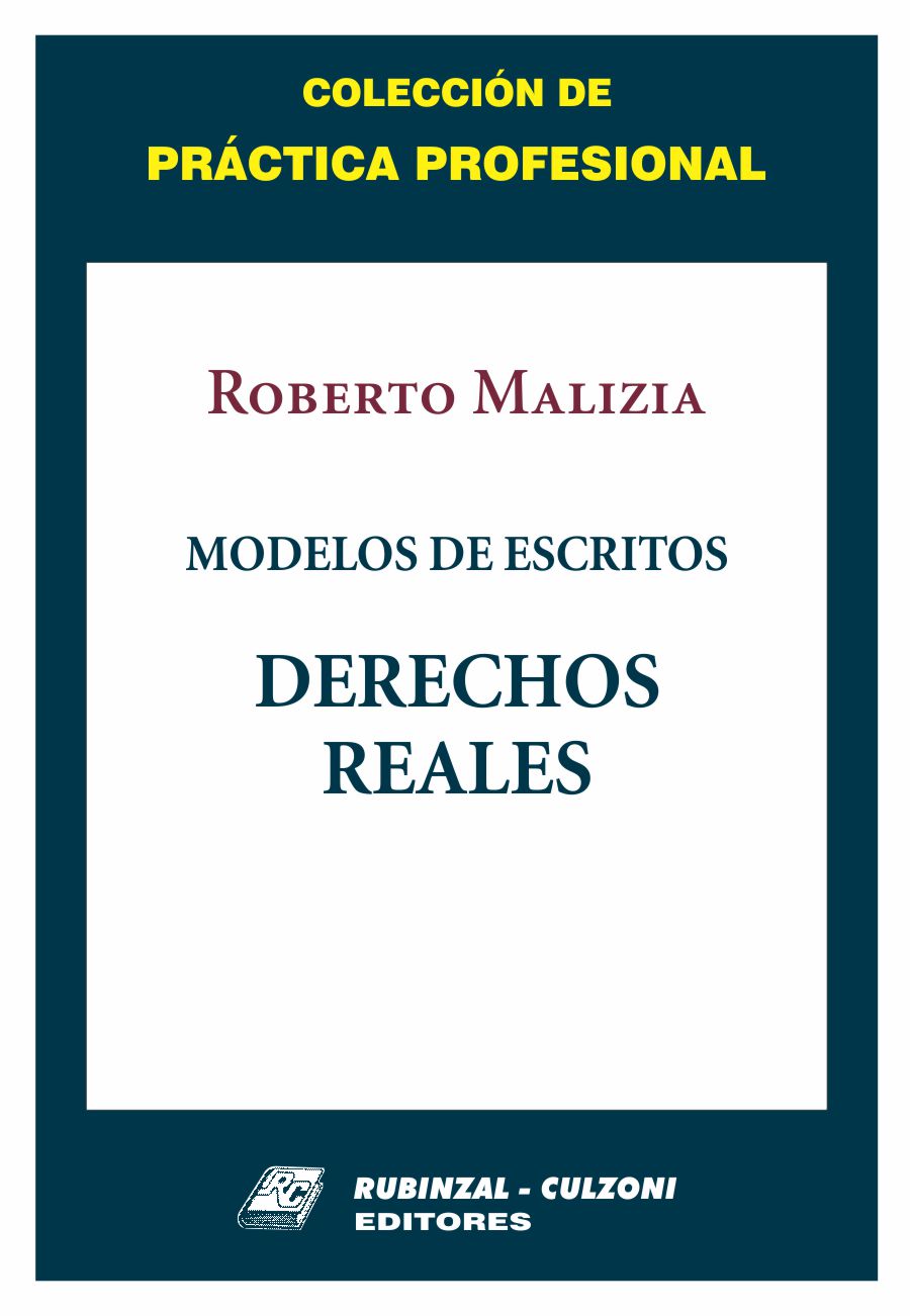 Colección de Práctica Profesional. Modelos de Escritos. Derechos Reales