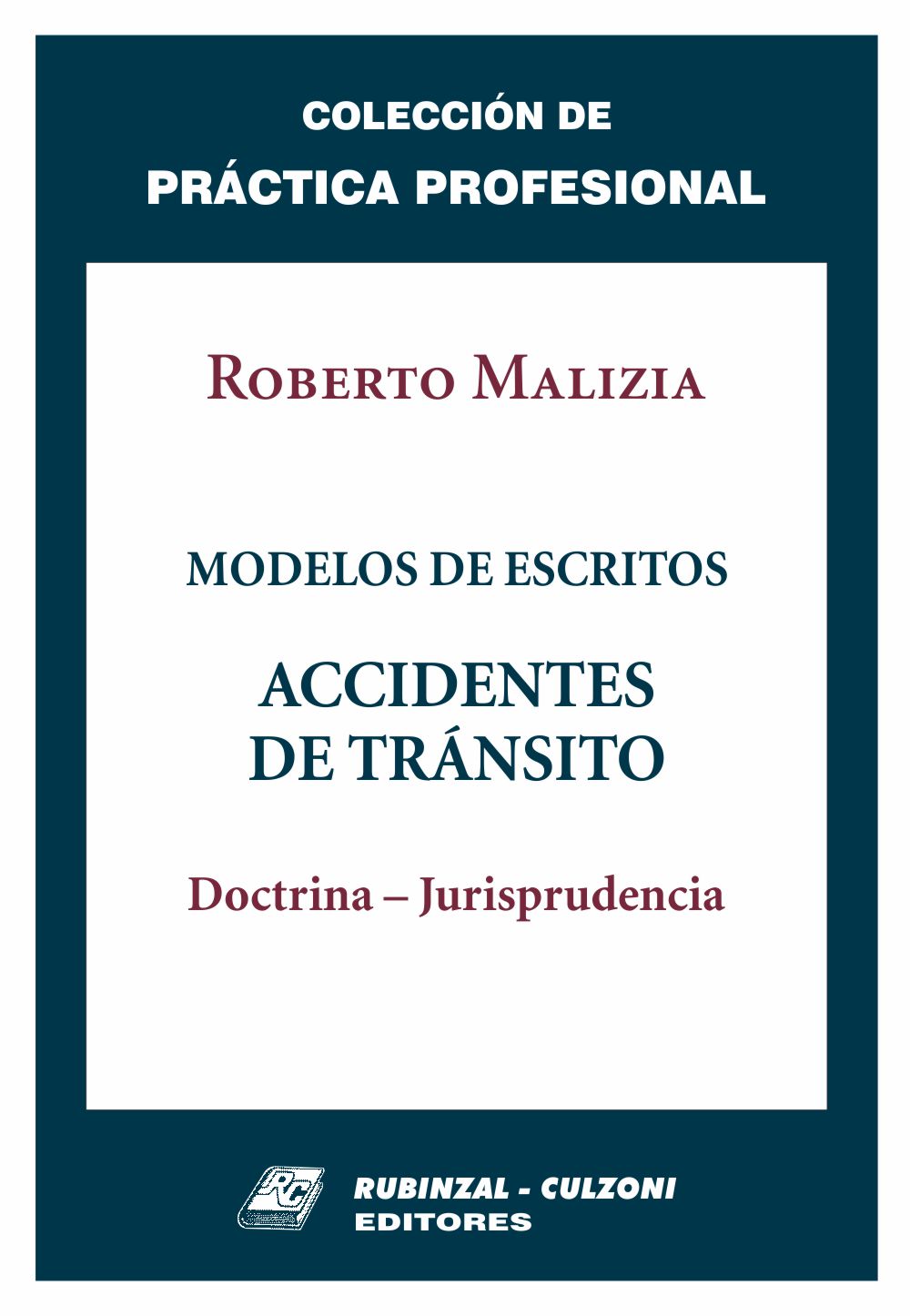 Colección de Práctica Profesional - Modelos de Escritos. Accidentes de Tránsito