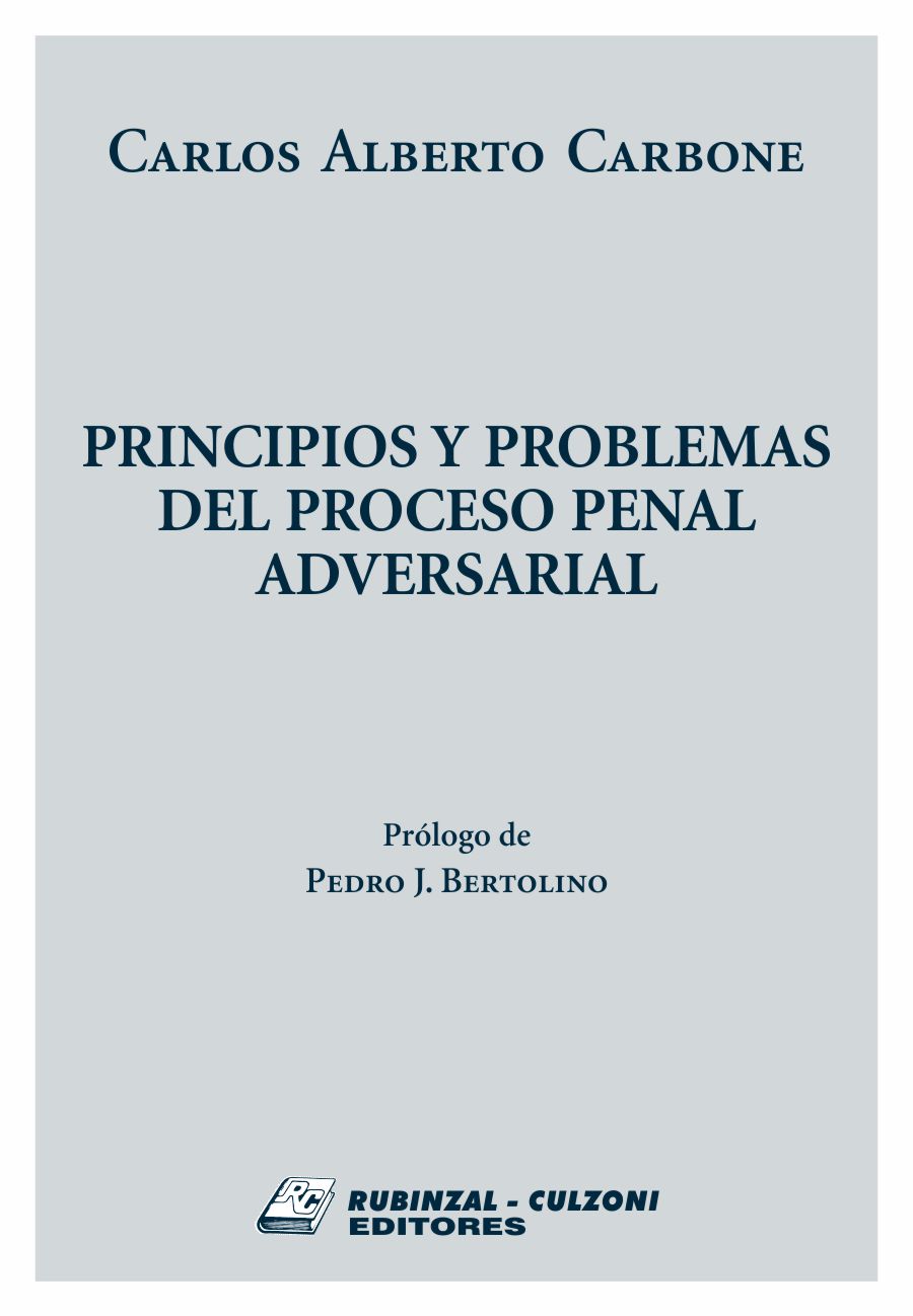 Principios y problemas del proceso penal acusatorio y adversarial