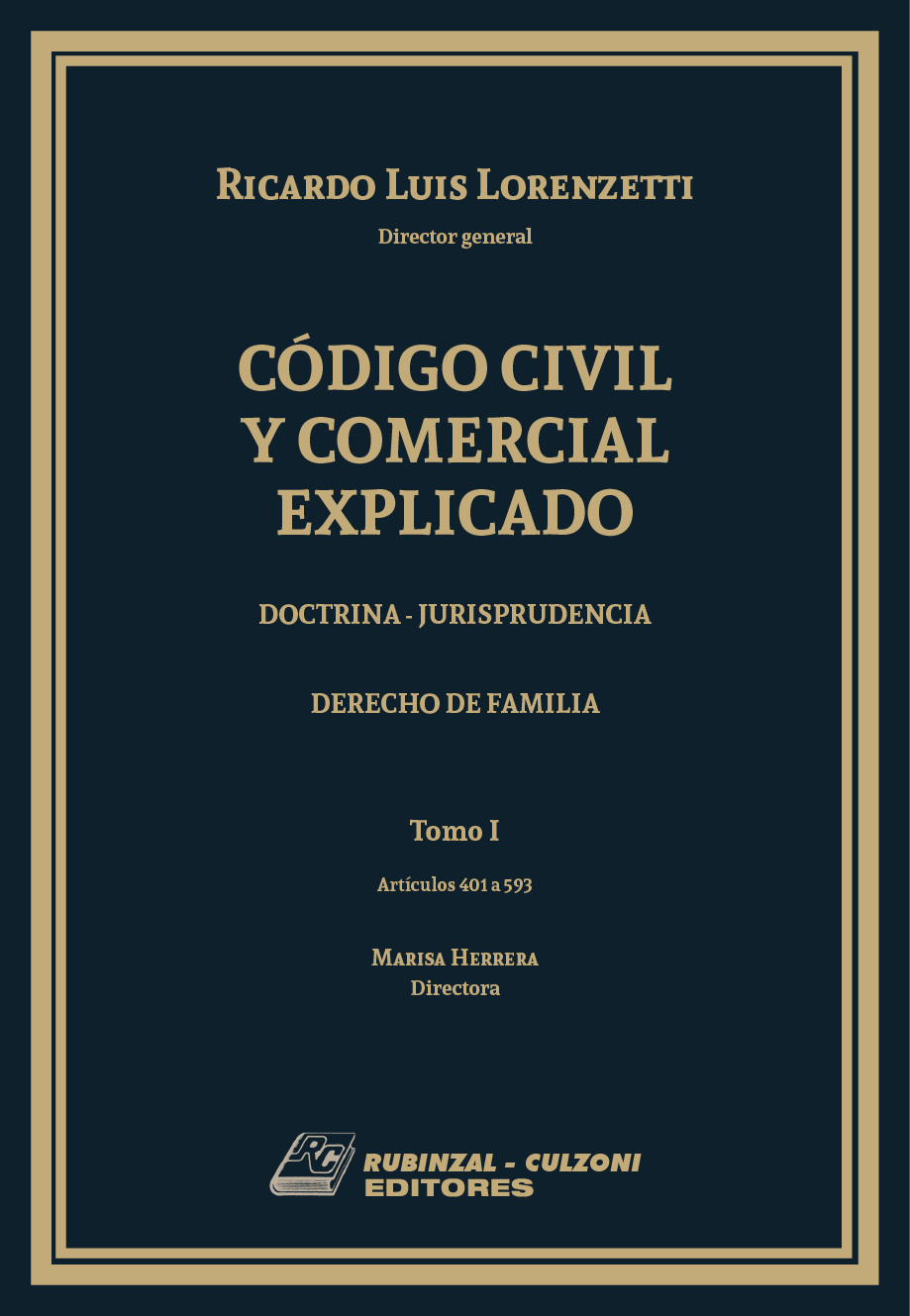 Código Civil y Comercial Explicado. Doctrina - Jurisprudencia - Libro II : Derecho de Familia (Arts. 401 - 593) Tomo 1 - (576 Págs)