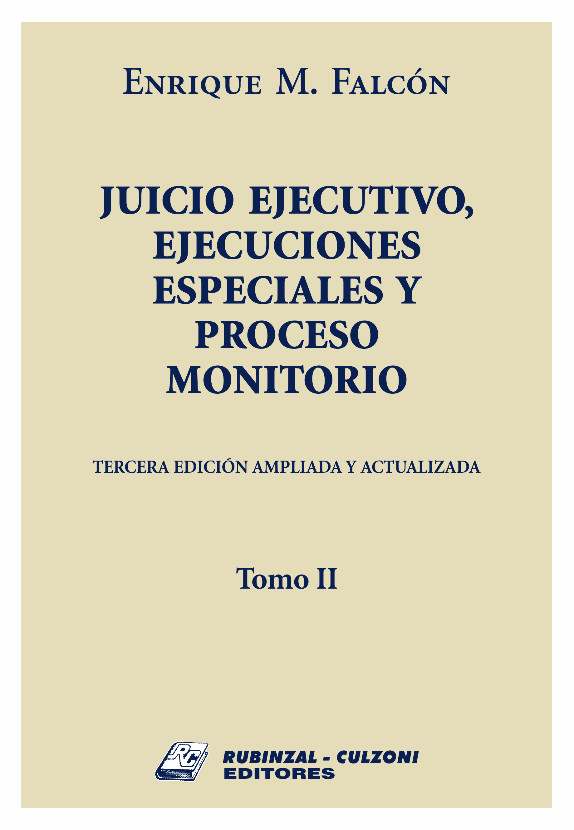 Juicio ejecutivo, ejecuciones especiales y proceso monitorio. 3ª Edición ampliada y actualizada - Tomo II