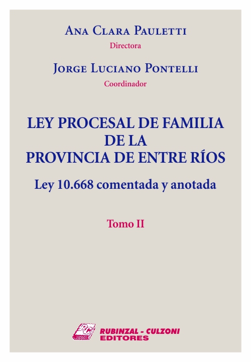 Ley Procesal de Familia de la Provincia de Entre Ríos. Ley 10668 comentada y anotada - Tomo II