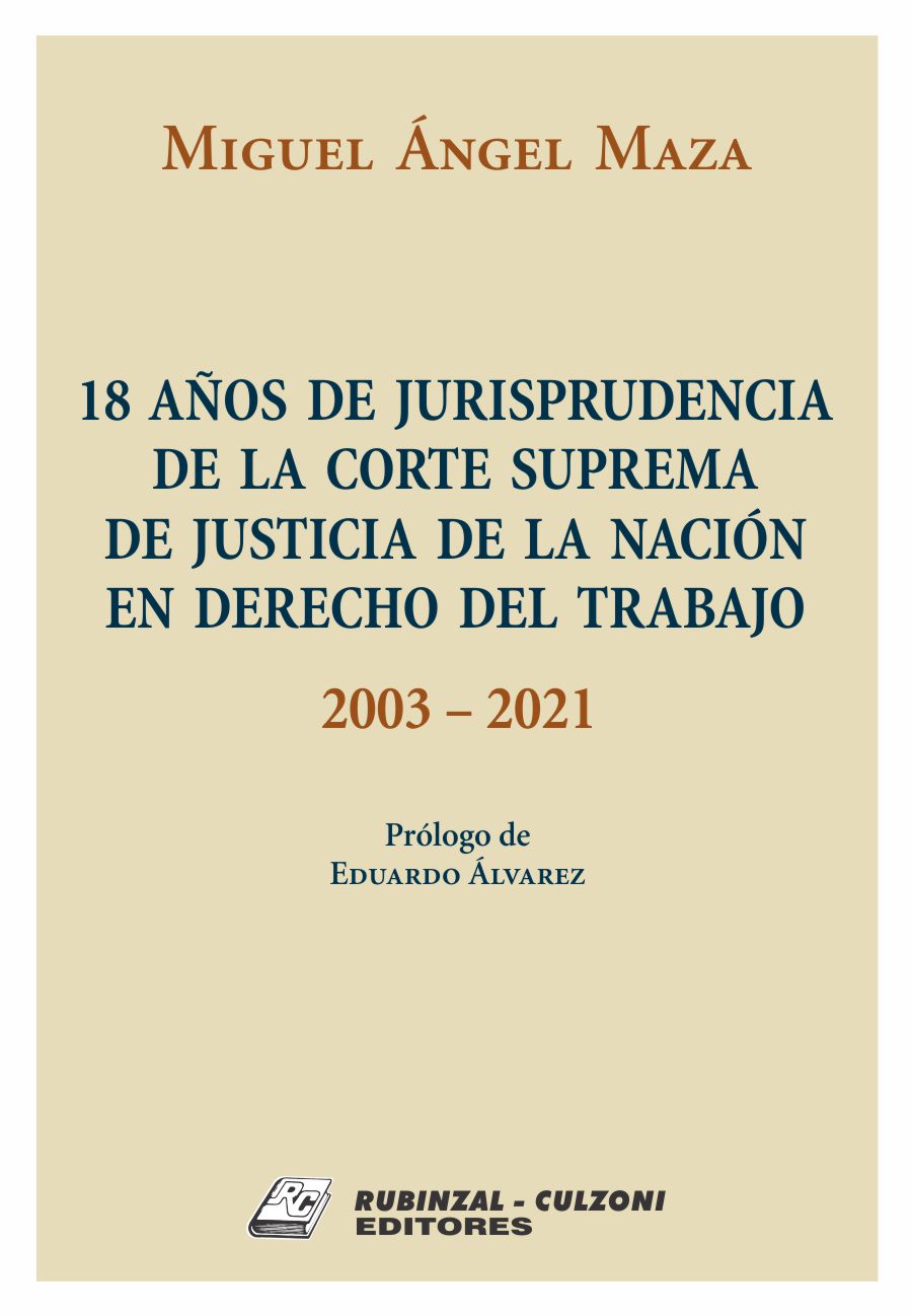 18 años de Jurisprudencia de la Corte Suprema de Justicia de la Nación en Derecho del Trabajo - 2003-2021