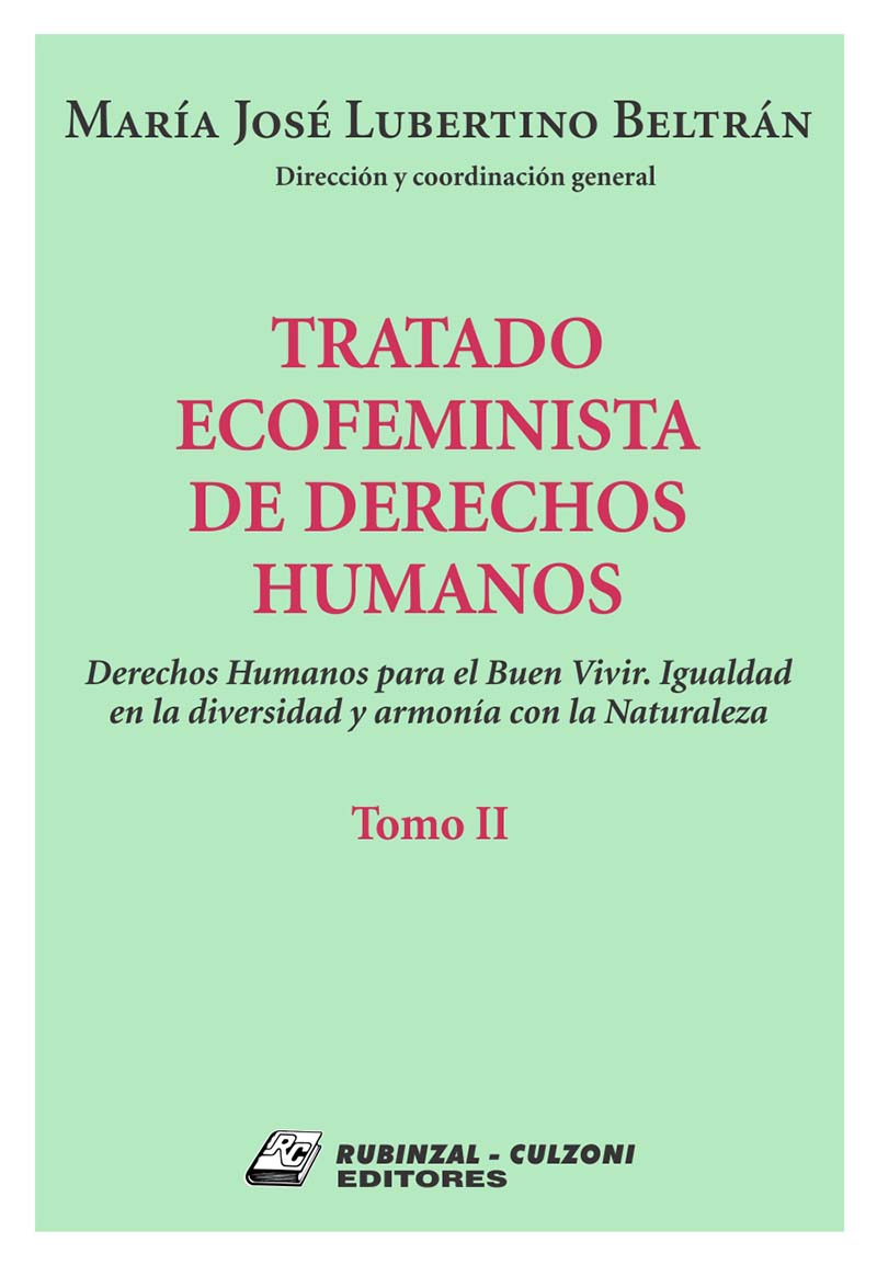 Tratado Ecofeminista de Derechos Humanos. Derechos Humanos para el buen vivir, igualdad en la diversidad y armonía con la naturaleza - Tomo II