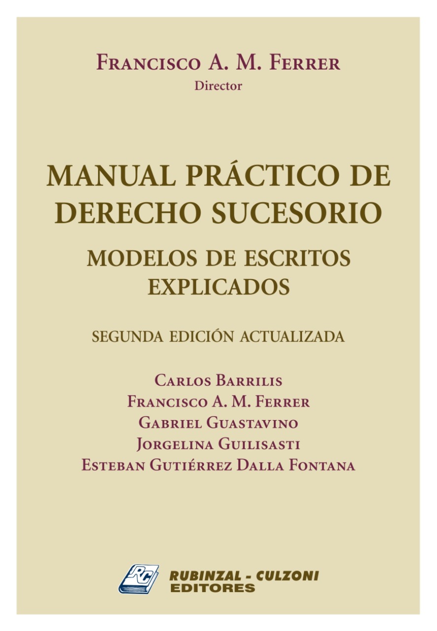 Manual Práctico de Derecho Sucesorio. Modelos de escritos explicados. 2° Edición Actualizada - ENTREGA INMEDIATA