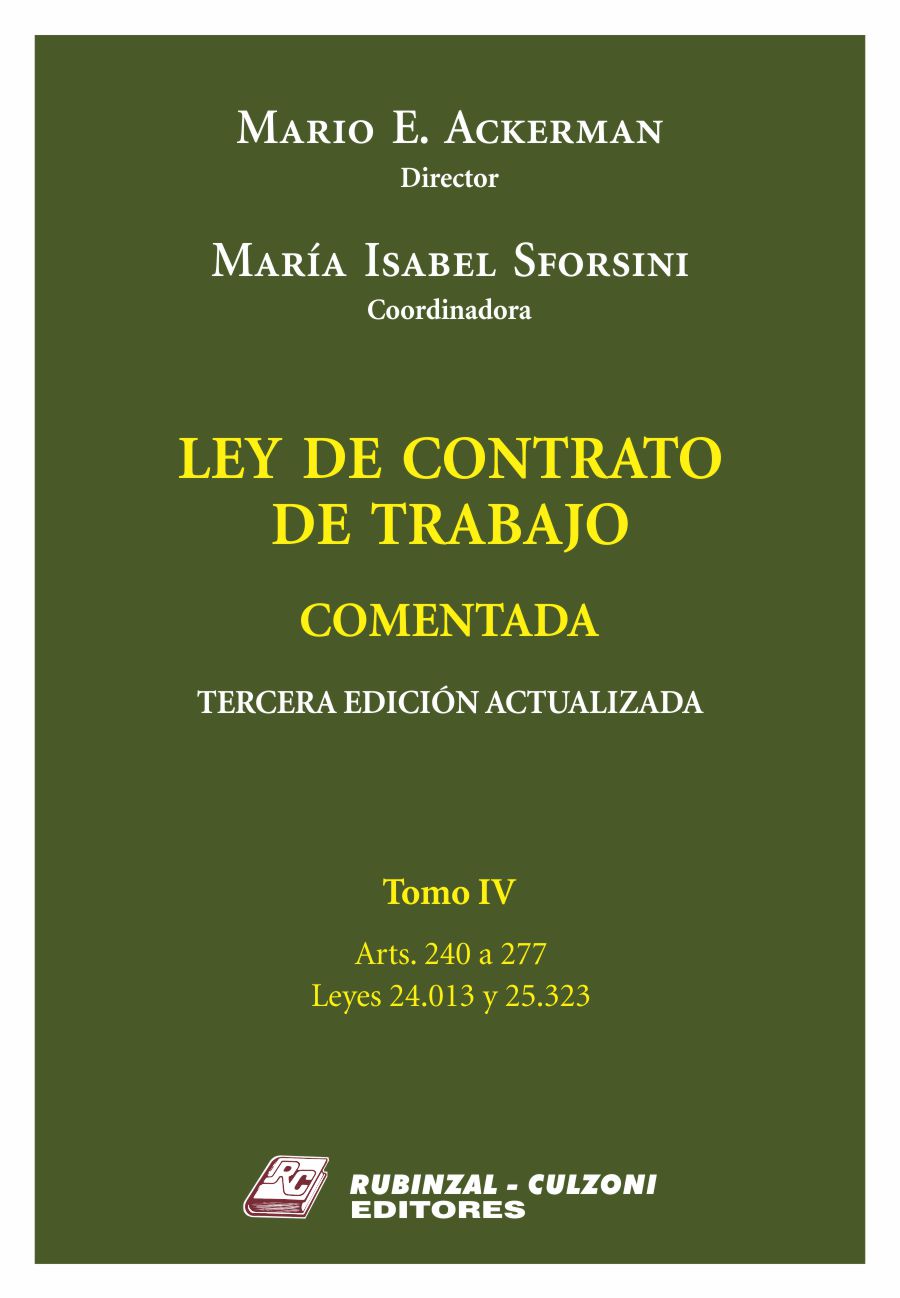 Ley de Contrato de Trabajo. Comentada. 3° Edición actualizada - Tomo IV