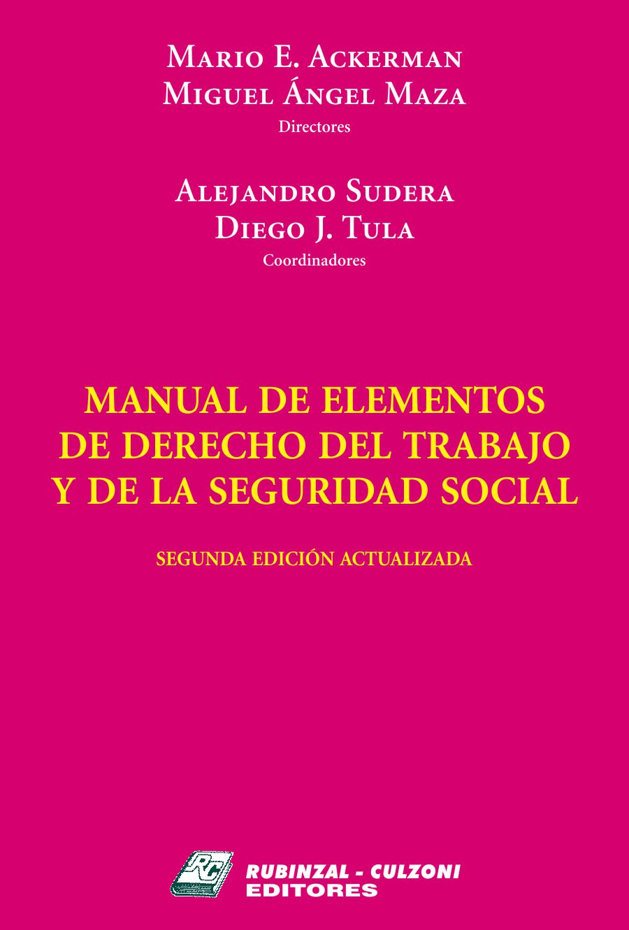 Manual de Elementos de Derecho del Trabajo y de la Seguridad Social - 2° Edición actualizada 