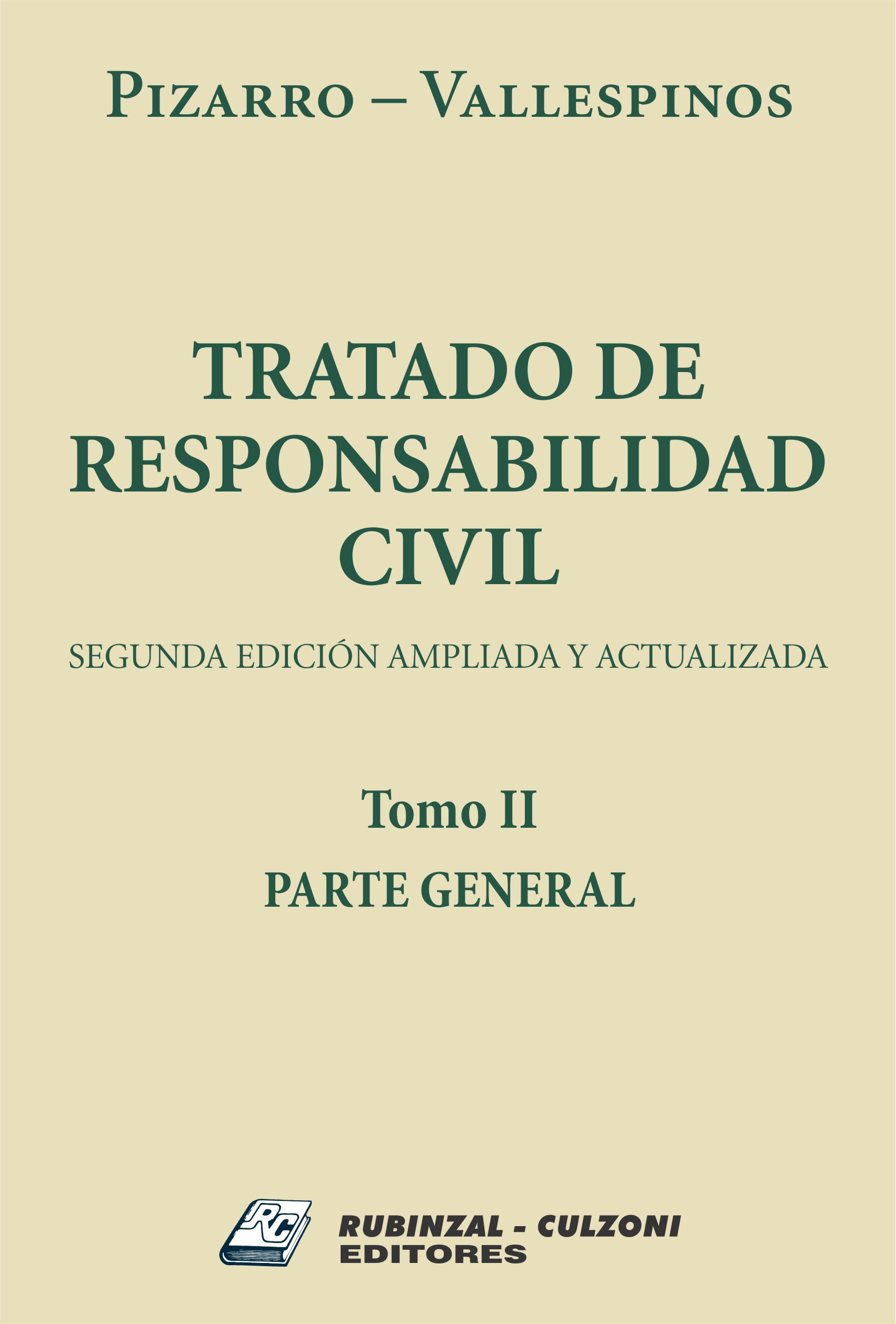 Tratado de Responsabilidad Civil. 2º edición ampliada y actualizada - Tomo 2 - Parte General